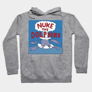 Nuke The Dolphins Hoodie